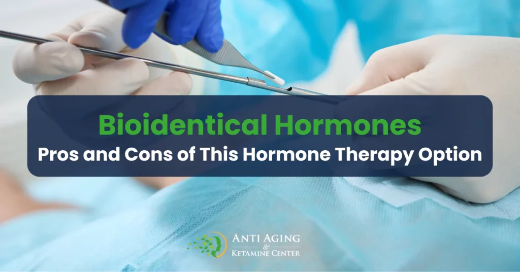 Bioidentical hormones therapy overview with surgical tools, highlighting pros and cons of hormone treatment options at Anti Aging & Ketamine Center.