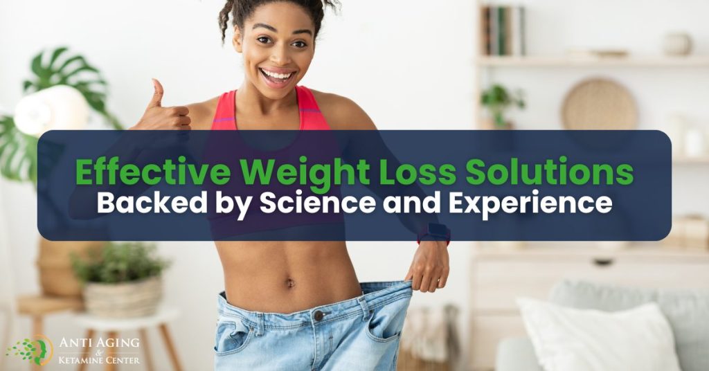 Effective Weight Loss Solutions Backed By Science and Experience